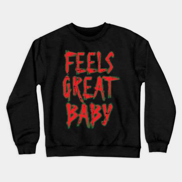 feels great baby Crewneck Sweatshirt by joyTrends